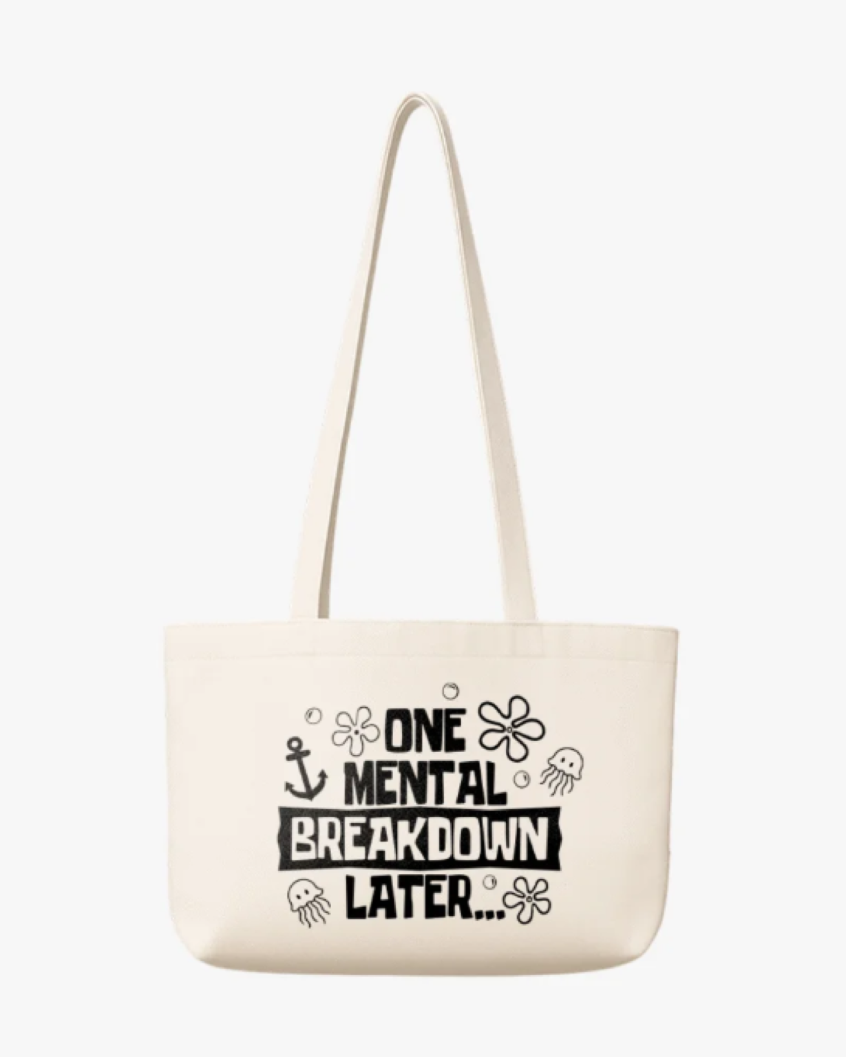 One Mental Breakdown Later tote bag